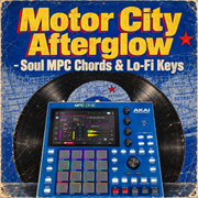 Motor City Afterglow Soul MPC Chords & Lo-Fi Keys